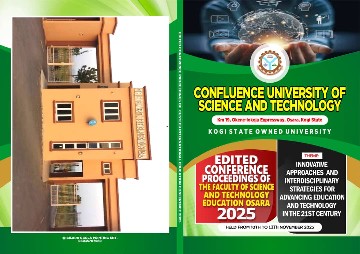 					View Vol. 4 No. 1 (2025): EDITED CONFERENCE PROCEEDINGS OF THE  1ST INTERNATIONAL CONFERENCE OF THE FACULTY OF SCIENCE AND TECHNOLOGY EDUCATION, CUSTECH, OSARA, 10TH TO 12TH NOVEMBER 2025
				